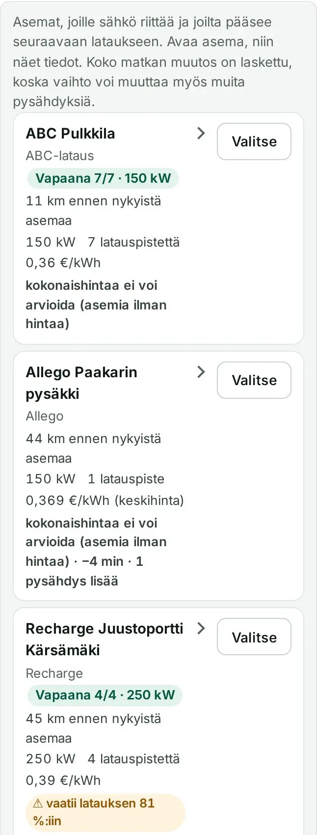 Vaihtolista: ABC Pulkkila 11 km ennen nykyistä asemaa 7/7 vapaana, Allego Paakarin pysäkki ja Recharge Juustoportti, jokaisella Valitse-nappi ja koko matkan muutos